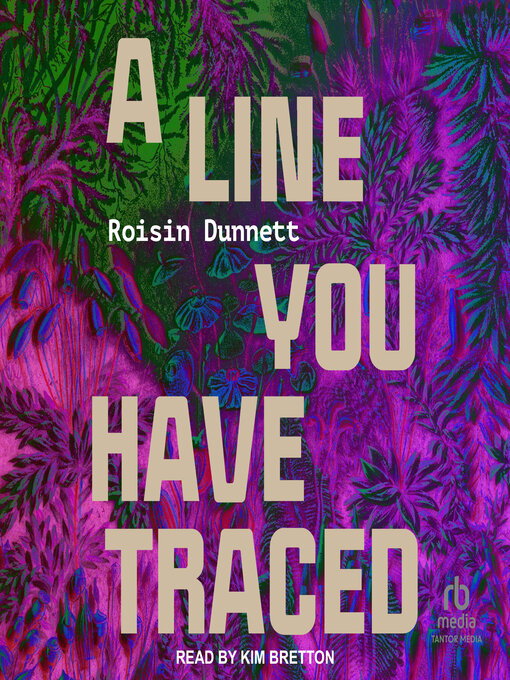 Title details for A Line You Have Traced by Roisin Dunnett - Available